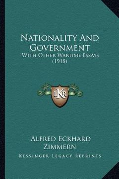 portada nationality and government: with other wartime essays (1918) (en Inglés)
