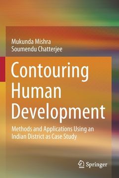portada Contouring Human Development: Methods and Applications Using an Indian District as Case Study (en Inglés)