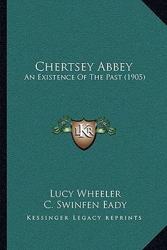 portada chertsey abbey: an existence of the past (1905) (in English)