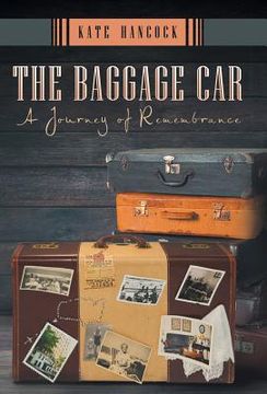 portada The Baggage Car: A Journey of Remembrance (en Inglés)