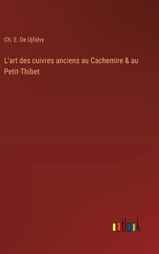 portada L'art des cuivres anciens au Cachemire & au Petit-Thibet (in French)