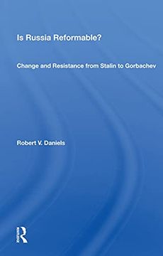 portada Is Russia Reformable? Change and Resistance From Stalin to Gorbachev (en Inglés)