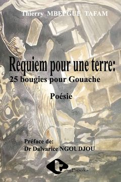 portada Requiem pour une terre: 25 bougies pour Gouache (en Francés)