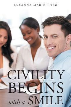 portada Civility Begins with a Smile (en Inglés)