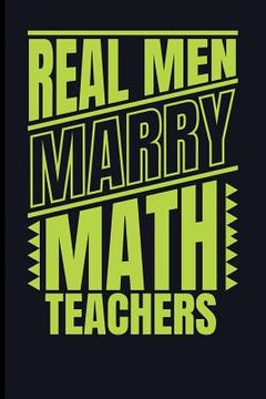 portada Real Men Marry Math Teachers (en Inglés)