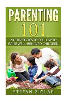 portada Parenting 101: 20 strategies to follow to raise well-behaved children (en Inglés)