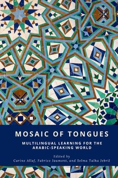 portada Mosaic of Tongues: Multilingual Learning for the Arabic-Speaking World (en Inglés)