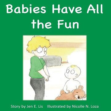 portada Babies Have All the Fun (en Inglés)