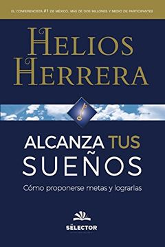 portada Alcanza tus Sueños: Cómo Proponerse Metas y Lograrlas (in Spanish)