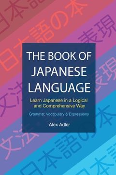 portada The Book of Japanese Language: Learn Japanese in a logical and comprehensive way 