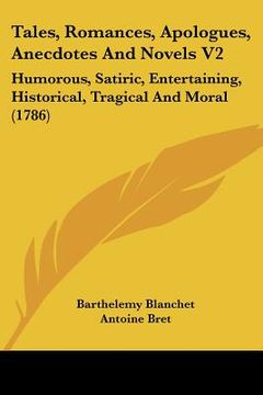 portada tales, romances, apologues, anecdotes and novels v2: humorous, satiric, entertaining, historical, tragical and moral (1786) (en Inglés)