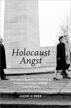 portada Holocaust Angst: The Federal Republic of Germany and American Holocaust Memory since the 1970s