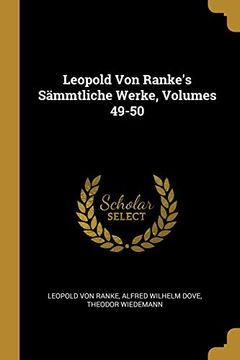 portada Leopold Von Ranke's Sämmtliche Werke, Volumes 49-50 (en Alemán)