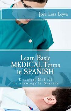 portada Learn Basic Medical Terms in Spanish: Essential Medical Terminology In Spanish (en Inglés)