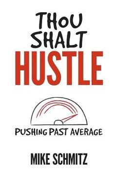 portada Thou Shalt Hustle: Pushing Past Average (en Inglés)
