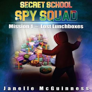 portada Mission 1: Lost Lunchboxes: A Fun Rhyming Spy Mystery Picture Book for ages 4-6 (en Inglés)
