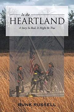 portada In the Heartland: A Story so Real, it Might be True (in English)