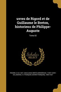 portada uvres de Rigord et de Guillaume le Breton, historiens de Philippe-Auguste; Tome 02 (in French)