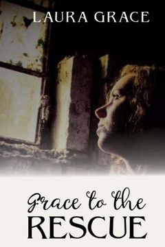 portada Grace to the Rescue: A testimony of Grace (Volume 1)