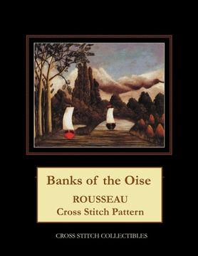 portada Banks of the Oise: Rousseau Cross Stitch Pattern (in English)