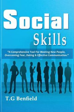 portada Social Skills: A Comprehensive Tool For Meeting New People, Overcoming Fear, Dating & Effective Communication (en Inglés)
