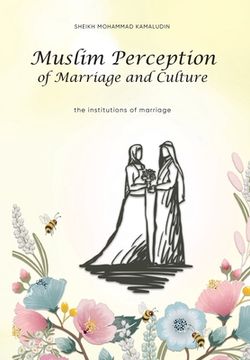 portada Muslim Perception of Marriage and Culture: The Institutions of Marriage (en Inglés)