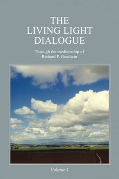 portada The Living Light Dialogue Volume 1: Spiritual Awareness Classes of the Living Light Philosophy (en Inglés)