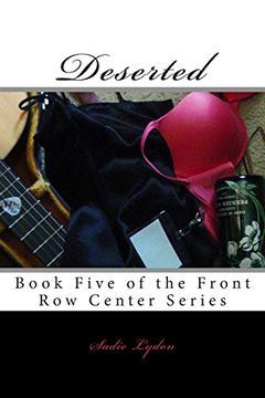 portada 5: Deserted: Book Five of the Front Row Center Series: Volume 5