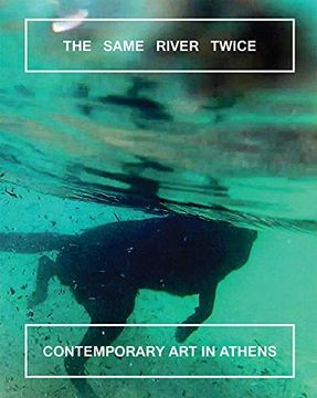 portada The Same River Twice: Contemporary art in Athens (in English)