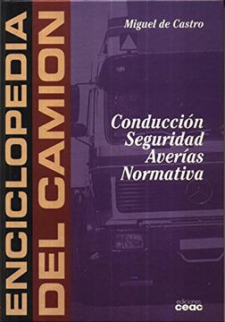 portada Conduccion, Seguridad, Averias, Normativa: Enciclopedia del Camio n (in Spanish)