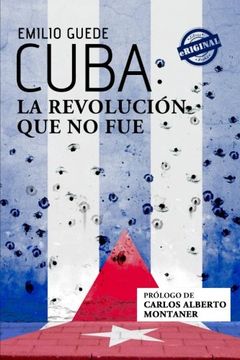 portada Cuba: La Revolución que no fue