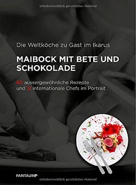 portada Die Weltköche zu Gast im Ikarus: Maibock mit Bete und Schokolade: 60 aussergewöhnliche Rezepte und 12 internationale Chefs im Portrait (in German)