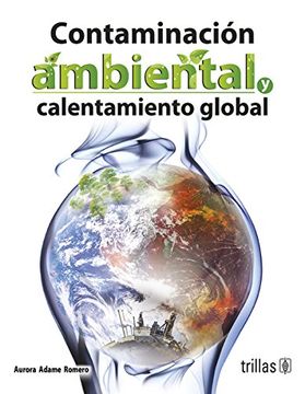 portada Contaminacion Ambiental y Calentamiento Global (in Spanish)