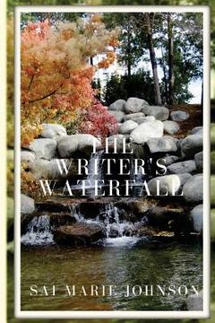 portada The Writer's Waterfall: A Collection of Poems (en Inglés)