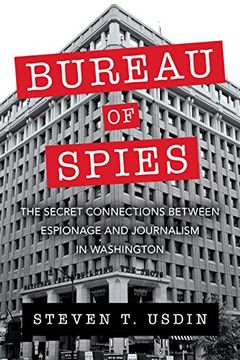 portada Bureau of Spies: The Secret Connections Between Espionage and Journalism in Washington (en Inglés)