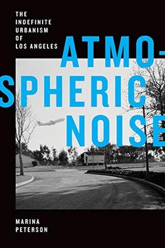 portada Atmospheric Noise: The Indefinite Urbanism of los Angeles (Elements) 
