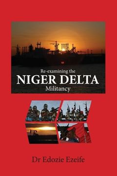 portada Re-examining the NIGER DELTA Militancy (en Inglés)
