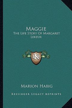 portada maggie: the life story of margaret lekeux