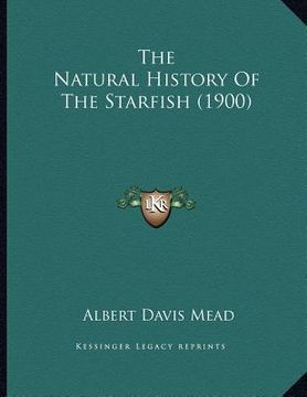 portada the natural history of the starfish (1900) (en Inglés)