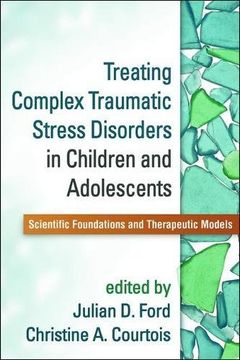 portada Treating Complex Traumatic Stress Disorders in Children and Adolescents: Scientific Foundations and Therapeutic Models (en Inglés)