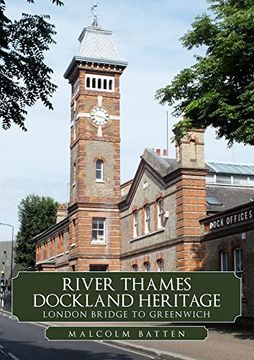 portada River Thames Dockland Heritage: London Bridge to Greenwich (in English)