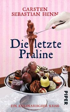 portada Die letzte Praline: Ein kulinarischer Krimi (in German)
