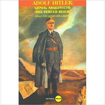 portada Adolf Hitler: Genial Arquitecto del Tercer Reich (in Spanish)