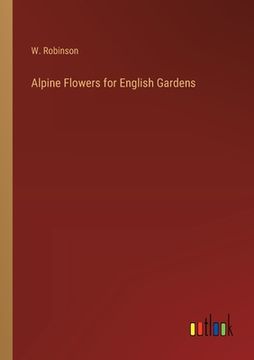 portada Alpine Flowers for English Gardens (in English)