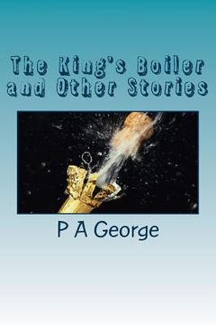 portada The King's Boiler and Other Stories: More Quirky Vignettes (en Inglés)