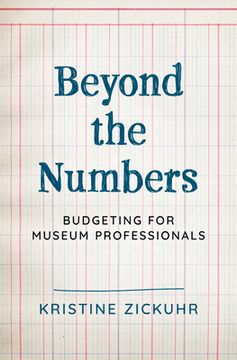 portada Beyond the Numbers: Budgeting for Museum Professionals