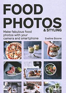 portada Food Photos & Styling: Creating Fabulous Food Photos With Your Camera or Smartphone (in English)