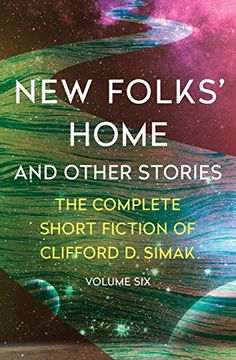 portada New Folks' Home: And Other Stories (Complete Short Fiction of Clifford d. Simak) (en Inglés)