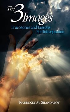portada The Three Images: True Stories and Lessons for Introspection (in English)