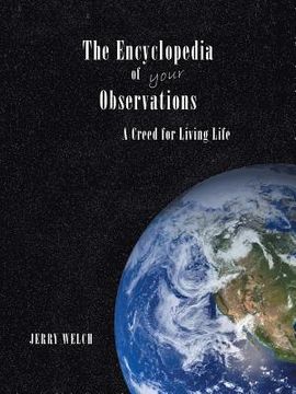 portada The Encyclopedia of your Observations: A Creed for Living Life (in English)